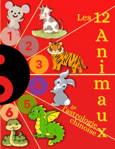 Astrologie chinoise: La vraie histoire du choix des 12 animaux du signe du zodiaque : une aventure expliquée simplement aux enfants à partir de 6 ans, ... faire dodo. Illustrations en noir en blancs.