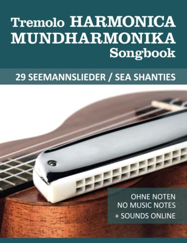 Tremolo Mundharmonika / Harmonica Songbook - 29 Seemannslieder / Sea Shanties: Ohne Noten - No Music Notes + Sounds online