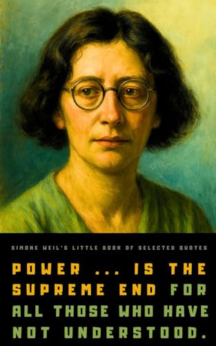 Simone Weil's Little Book of Selected Quotes