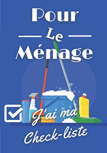 Pour le ménage j'ai ma check-list: Carnet check-liste prérempli à cocher pour organiser son ménage