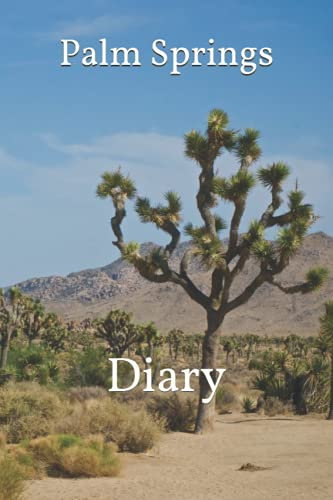 Palm Springs: Diary (Palm Springs California)