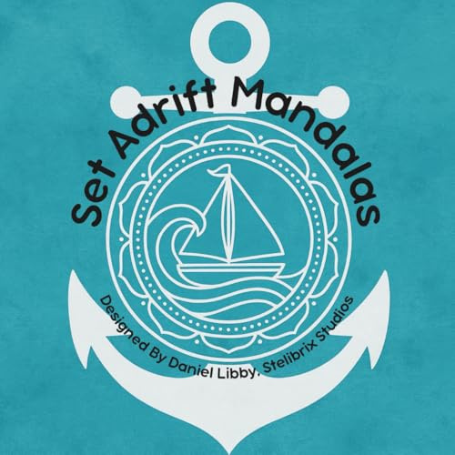 Set Adrift Mandalas: Relaxing Ocean-Inspired Designs for the Mind and Soul, over 60 Easy and Beautiful Mandalas to Color for Kids, Teens, and Adults — ... for All Ages with Bold, Simple Designs