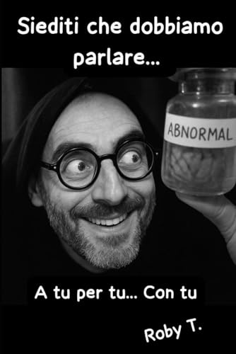 .... Siediti che dobbiamo parlare: a Tu per Tu con Tu...