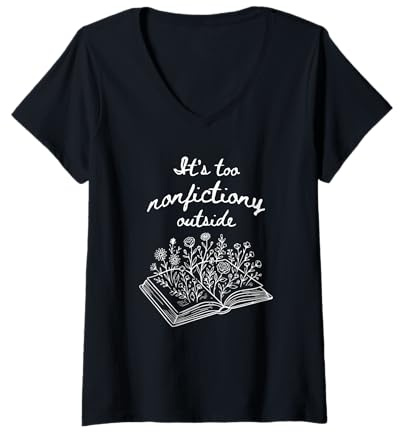 Femme Lecture Amusante C'est trop Non-Fiction à l'extérieur des Amateurs de Livres T-Shirt avec Col en V