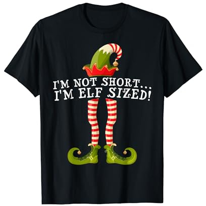 I'm Not Short, I'm Elf Sized! Matching Family Christmas Gift T-Shirt