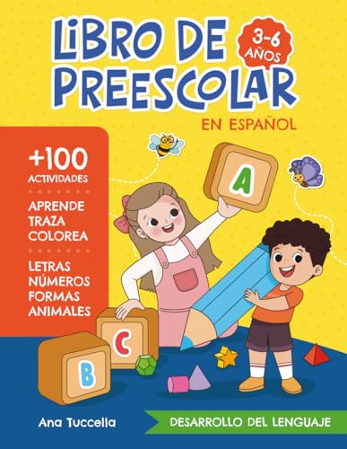 Preschool Workbook for Kids, Ages 3-6 (Spanish Edition): Libro de preescolar para niños de 3 a 6 años: letras, números, colores, formas, animales y más de 100 actividades