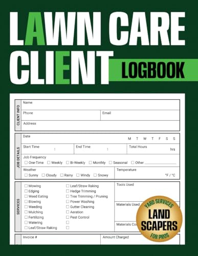 Lawn Care Client Logbook: Track Client Services, Jobs, Payments, Materials, and Schedules for Landscaping Businesses and Yard Service Professionals