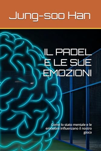 IL PADEL E LE SUE EMOZIONI