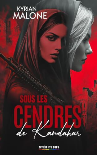 Sous les Cendres de Kandahar: Livre lesbien, roman lesbien, romance militaire