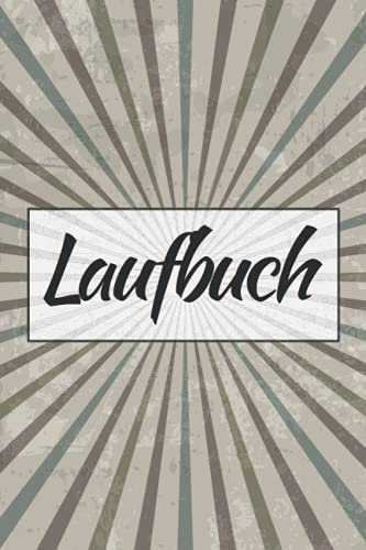 Laufbuch: Trainingstagebuch für das Lauftraining