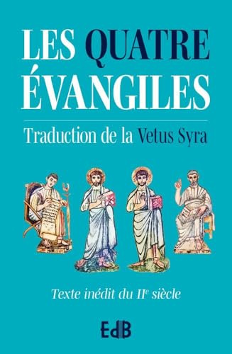 Les Quatre Evangiles: Traduction de la Vetus Syra - version turquoise