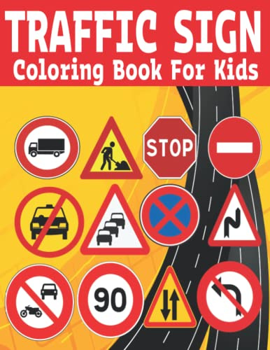 Traffic Sign Coloring Book for Kids: 25 Traffic Signs to Color for kids | Road Signs Coloring Book for Children and Kids