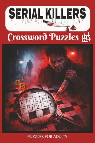 Serial Killers Crossword Puzzle Book: 50+ Crosswords Exploring Notorious Serial Killers, Serial Murder, True Crime & Criminal Psychology
