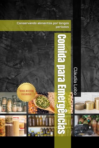 Comida para Emergências: Conservando alimentos por longos períodos