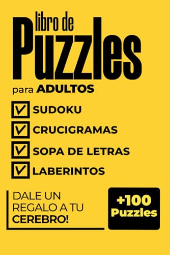 Libro de Puzzles para adultos: Desafíos Mentales con Laberintos, Crucigramas, Sudokus y Sopas de Letras | Más de 100 puzzles | Relájate y Diviértete con Pasatiempos Perfectos