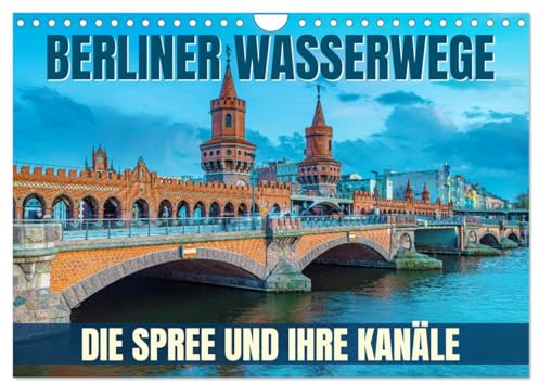 Voies navigables de Berlin - La Spree et ses canaux, Version française (Calendrier mural 2026 DIN A4 portrait), Calendrier CALVENDO mensuel