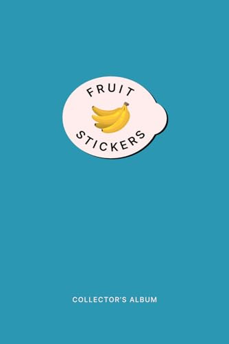 Fruit Sticker Album for 795 Stickers (Blue): Become a Collector, Store, Organize and Catalog Your Collection in this Holder