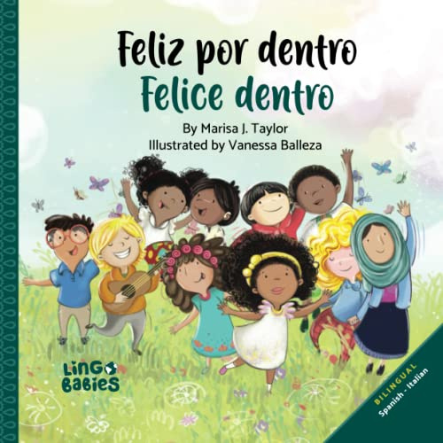 Feliz por dentro / Felice dentro: Libro bilingüe español italiano para niños/ Libri bilingue per bambini spagnolo italiano / bilingual childrens book spanish Italian