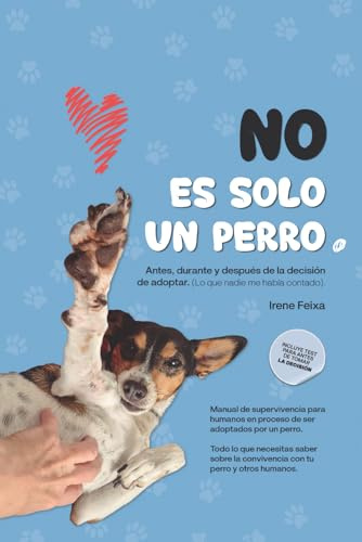 No es solo un perro: Antes, durante y después de LA DECISIÓN de adoptar