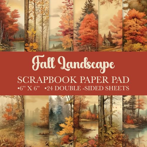 Fall Landscape Scrapbook Paper Pad 6” x 6”: Autumn Forest Craft Paper, 24 Double Sided Sheets, 12 Designs, For Scrapbooking, Journaling and Crafting