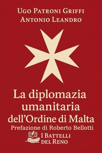 LA DIPLOMAZIA UMANITARIA DELL’ORDINE DI MALTA