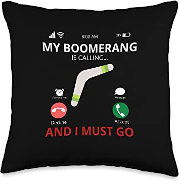 My Boomerang Is Calling And I Must Go Throw Pillow
