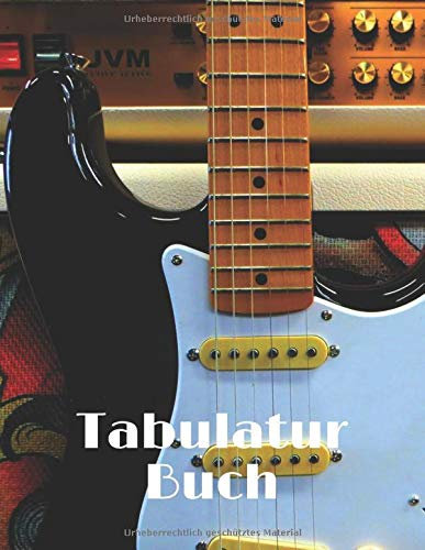 Tabulatur Buch: Lernen und komponieren Sie mit größerer Leichtigkeit! Leeres Tabulaturbuch zum Ausfüllen für Gitarristen (6 Saiten) - 21,59 x 27,94 cm - 150 Seiten