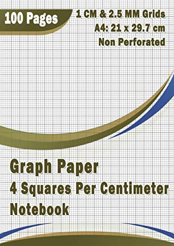 Graph Paper 4 Squares Per Centimeter Notebook: 100 Pages, A4, 2.5MM Grid, 4x4 Graphing Paper, Computation Pads, Drafting Paper, Blueprint Paper, Grid Paper