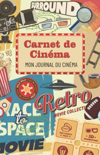 Carnet de Cinéma: Cahier pour écrire les critiques cinématographiques des films vus - Journal d'évaluation personnelle des films préférés - Cadeau pour les cinéphiles - Design rétro
