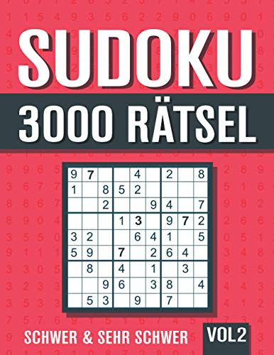 3000 Sudoku: Großes Sudoku Buch mit 3000 schweren und sehr schweren Rätseln mit Lösungen - Vol. 2