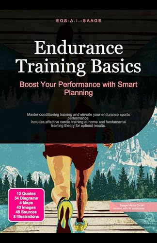 Endurance Training Basics: Boost Your Performance with Smart Planning: Master conditioning training and elevate your endurance sports performance. Includes ... training theory for optimal results.