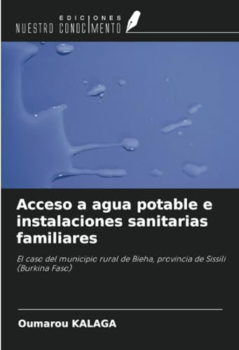 Acceso a agua potable e instalaciones sanitarias familiares: El caso del municipio rural de Bieha, provincia de Sissili (Burkina Faso)