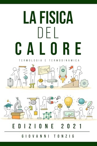 La Fisica del Calore Edizione 2021: Termologia e Termodinamica