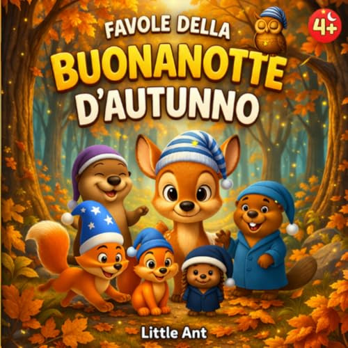 Favole della buonanotte d'Autunno 4+: 6 storie illustrate a colori