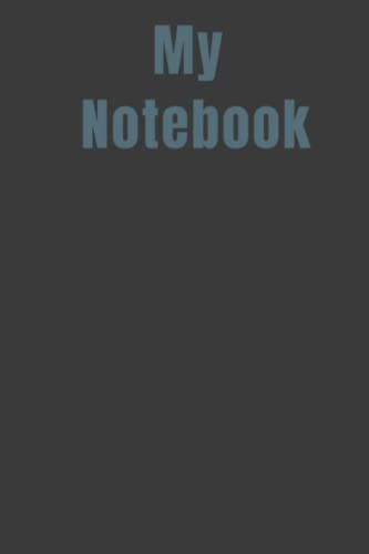My Notebook Notebook.: This is a notebook, like any other. Nothing special about it. Just a notebook.