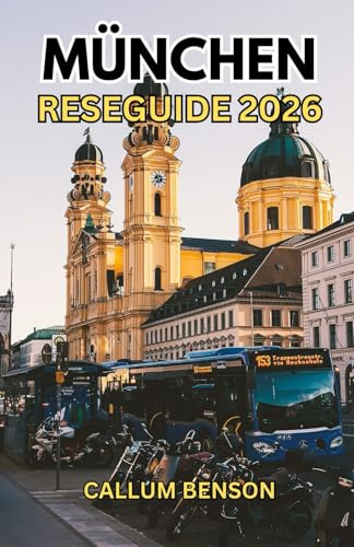 Reseguide för München 2026: Din München-handbok: Allt du behöver för en sömlös och oförglömlig bayersk tillflykt