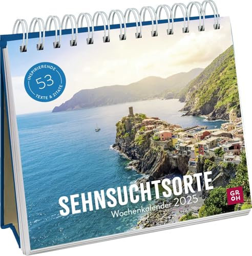 Wochenkalender 2025: Sehnsuchtsorte: Kleiner Tischkalender m. Wochenansicht, Jahresübersicht, Fotos und Sprüchen. Kalender zum Aufstellen als Geschenk für Reisefans und Weltenbummler