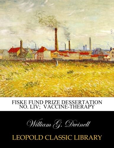 Fiske Fund Prize Dessertation No. LIV; Vaccine-therapy