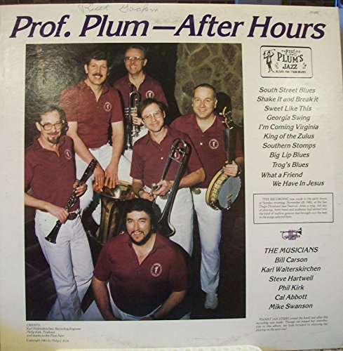 Prof. Plum - After Hours: Music - South Street Blues; Georgia Swing; King of the Zulus; Big Lip Blues; Trog's Blues; What A Friend We Have In Jesus (1983 Vinyl Record)