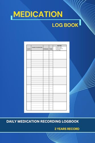 Medication Log Book: Daily Medicine record journal, keep track of your daily medication. Medicine checklist planner notebook