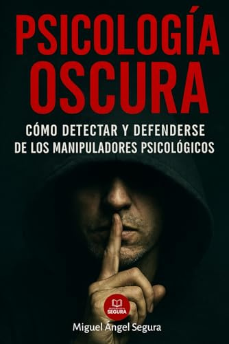 Psicología Oscura: Cómo detectar y defenderse de los manipuladores psicológicos
