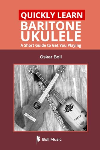 Quickly Learn Baritone Ukulele: A Short Guide to Get You Playing