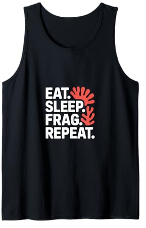 Aquaristics EAT. Sleep. Frag. Coral Fragging Tank Top
