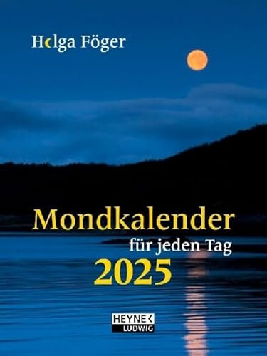 Mondkalender für jeden Tag - Helga Föger - Taschenkalender 2025 - Ludwig bei Heyne-Verlag - Für alle, die es genau wissen wollen - 1 Tag 1 Seite - 10,5 cm x 14,0 cm