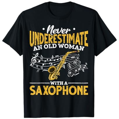 Musician Never Underestimate An Old Woman With A Saxophone T-Shirt