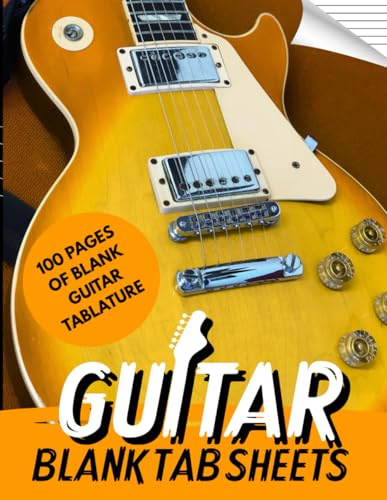 Blank Guitar Tablature Book: 100 Pages of 6-String Guitar TAB Paper for Music Composition, Songwriting, and Practice | Musician's Notebook for Guitarists, Students, and Teachers