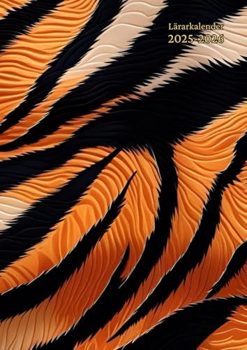 Lärarkalender a4: ( Tiger ) Veckoplanering - ämneslärare & Klasslärare - Stor Planeringskalender - Almanacka - För Förskolan, Skola, ... ... och Månadsvis - Gåva Till Kvinna & Man.