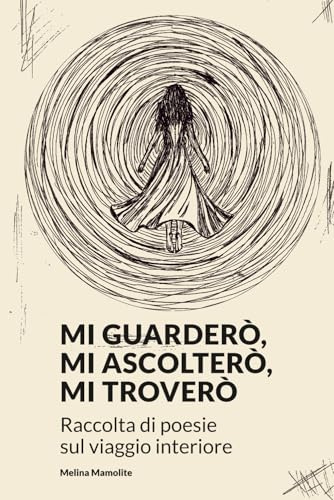 Mi guarderò, mi ascolterò, mi troverò