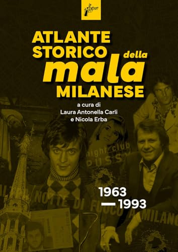 Atlante storico della mala milanese
