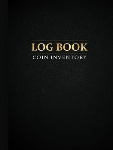 Coin Inventory Log Book: Organize & Catalog Coins, Logbook for Coin Collectors, Value Record & Note Book